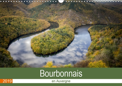 BOURBONNAIS EN AUVERGNE (CALENDRIER MURAL 2019 DIN A3 HORIZONTAL) - IMAGES DU DEPARTEMENT DE L'ALLIE
