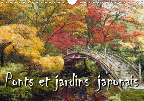 PONTS ET JARDINS JAPONAIS (CALENDRIER MURAL 2019 DIN A4 HORIZONTAL) - SERIE DE 12 PEINTURES REPRESEN