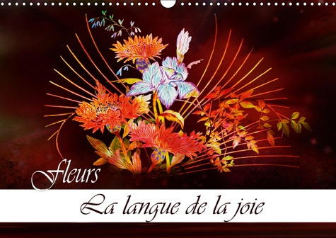 FLEURS LA LANGUE DE LA JOIE (CALENDRIER MURAL 2019 DIN A3 HORIZONTAL) - DESSINS AU CRAYON DE COULEUR