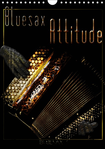 BLUESAX ATTITUDE (CALENDRIER MURAL 2019 DIN A4 VERTICAL) - ILLUSTRATIONS DE L'UNIVERS MAGIQUE DE BLU