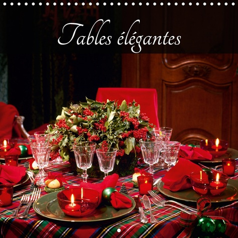 TABLES ELEGANTES (CALENDRIER MURAL 2019 300 * 300 MM SQUARE) - QUELQUES BELLES TABLES ELEGANTES POUR