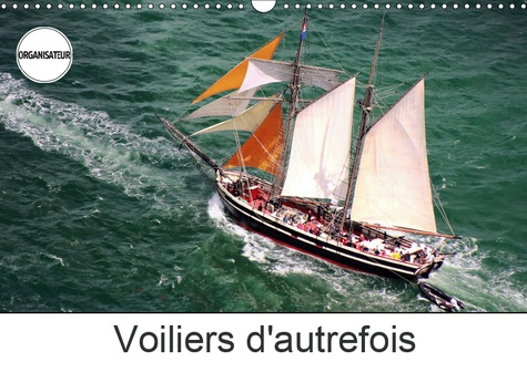 VOILIERS D'AUTREFOIS (CALENDRIER MURAL 2019 DIN A3 HORIZONTAL) - PHOTOS AERIENNES D'ANCIENS VOILIERS