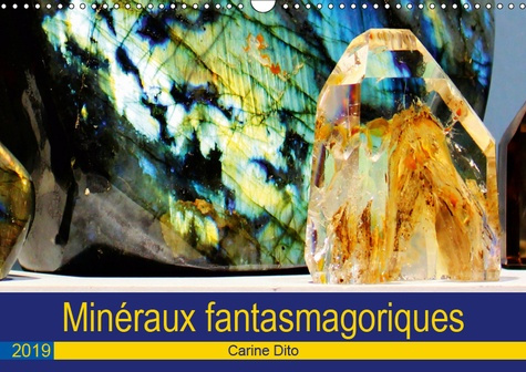 MINERAUX FANTASMAGORIQUES (CALENDRIER MURAL 2019 DIN A3 HORIZONTAL) - PHOTOGRAPHIES ARTISTIQUES DE M