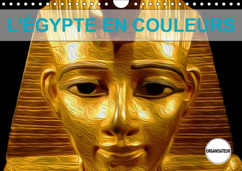 L'EGYPTE EN COULEURS (CALENDRIER MURAL 2019 DIN A4 HORIZONTAL) - DECOUVREZ L'EGYPTE A TRAVERS CES SO