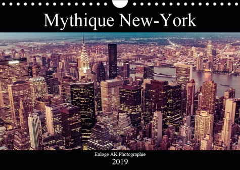 MYTHIQUE NEW-YORK (CALENDRIER MURAL 2019 DIN A4 HORIZONTAL) - JE VOUS INVITE POUR UNE PLONGEE AU COE
