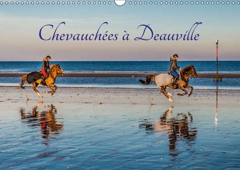 CHEVAUCHEES A DEAUVILLE (CALENDRIER MURAL 2019 DIN A3 HORIZONTAL) - CHEVAUCHEES A DEAUVILLE EN LEVER