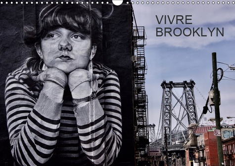 VIVRE BROOKLYN (CALENDRIER MURAL 2019 DIN A3 HORIZONTAL) - UNE IMMERSION DANS LE QUARTIER DE WILLIAM