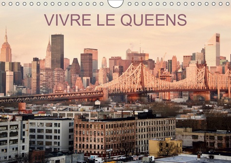 VIVRE LE QUEENS (CALENDRIER MURAL 2019 DIN A4 HORIZONTAL) - UNE BALADE EN 13 IMAGES DANS LES RUES ET