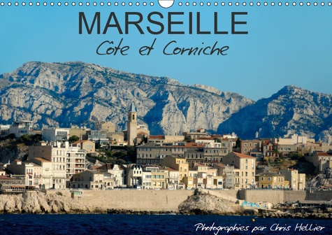 MARSEILLE COTE ET CORNICHE (CALENDRIER MURAL 2019 DIN A3 HORIZONTAL) - UNE PROMENADE PHOTOGRAPHIQUE