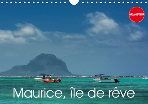 MAURICE, ILE DE REVE (CALENDRIER MURAL 2019 DIN A4 HORIZONTAL) - NATURE TROPICALE ET DES PLAGES MAGN