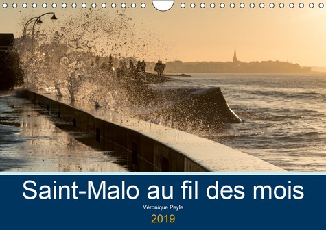 SAINT-MALO AU FIL DES MOIS (CALENDRIER MURAL 2019 DIN A4 HORIZONTAL) - PROMENADES AU BORD DE LA MER