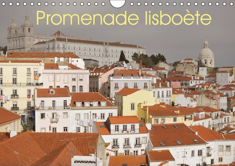 PROMENADE LISBOETE (CALENDRIER MURAL 2019 DIN A4 HORIZONTAL) - DECOUVREZ LA VILLE DE LISBONNE EN IMA