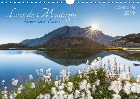 LACS DE MONTAGNE. MIROIR DES CIMES (CALENDRIER MURAL 2019 DIN A4 HORIZONTAL) - DECOUVREZ CHAQUE MOIS
