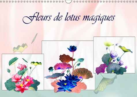 FLEURS DE LOTUS MAGIQUES (CALENDRIER MURAL 2019 DIN A3 HORIZONTAL) - DESSINS AU CRAYON DE COULEUR (C