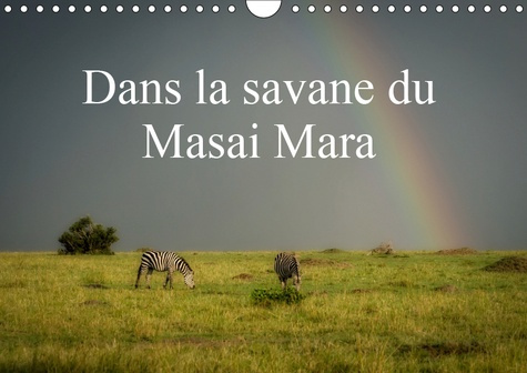 DANS LA SAVANE DU MASAI MARA (CALENDRIER MURAL 2019 DIN A4 HORIZONTAL) - LES ANIMAUX DE LA SAVANE (C