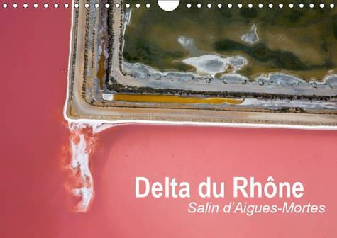 DELTA DU RHONE - SALIN D'AIGUES-MORTES (CALENDRIER MURAL 2019 DIN A4 HORIZONTAL) - PHOTO AERIENNE CA