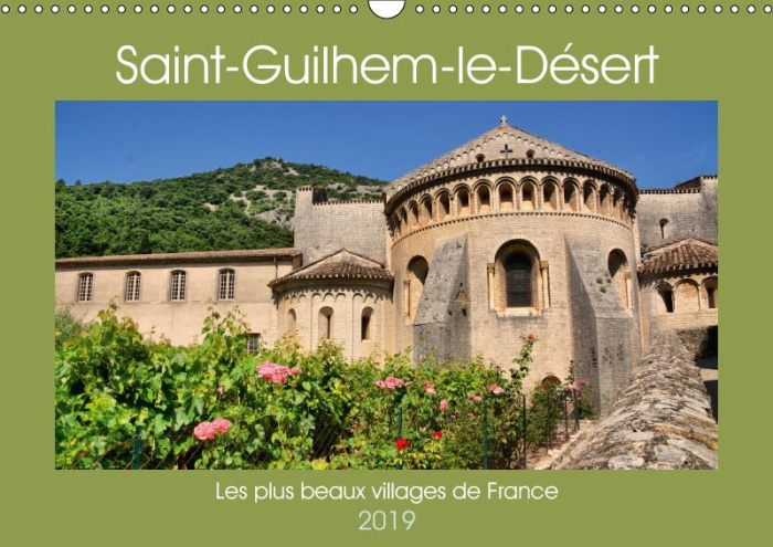 LES PLUS BEAUX VILLAGES DE FRANCE - SAINT-GUILHEM-LE-DESERT (CALENDRIER MURAL 2019 DIN A3 HORIZONTAL
