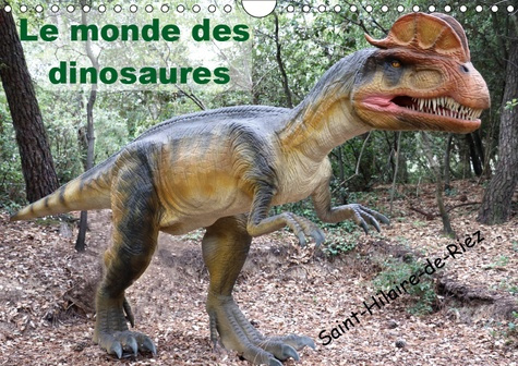 LE MONDE DES DINOSAURES (CALENDRIER MURAL 2019 DIN A4 HORIZONTAL) - AU TEMPS DES DINOSAURES (CALENDR