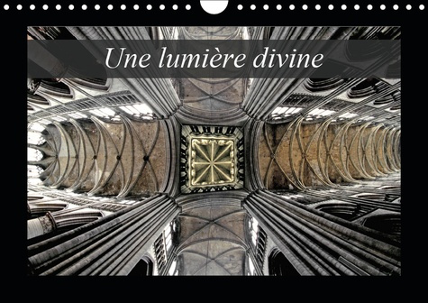 UNE LUMIERE DIVINE (CALENDRIER MURAL 2019 DIN A4 HORIZONTAL) - LA LUMIERE DES EDIFICES RELIGIEUX (CA