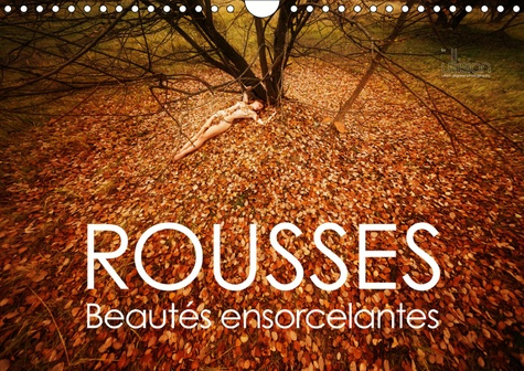 ROUSSE - BEAUTES ENSORCELANTES (CALENDRIER MURAL 2019 DIN A4 HORIZONTAL) - BEAUTES NATURELLES DE LA