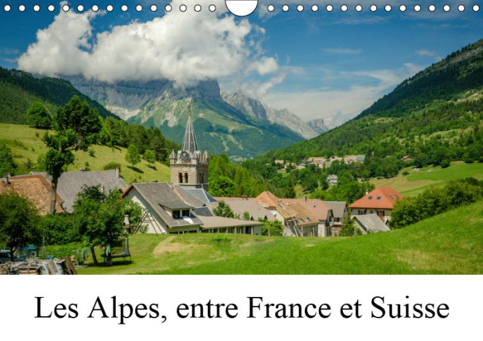 LES ALPES, ENTRE FRANCE ET SUISSE (CALENDRIER MURAL 2019 DIN A4 HORIZONTAL) - PAYSAGES DES QUATRE SA