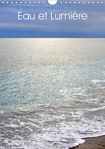 EAU ET LUMIERE (CALENDRIER MURAL 2019 DIN A4 VERTICAL) - PAYSAGES D'EAU ET DE LUMIERE EN FRANCE (CAL