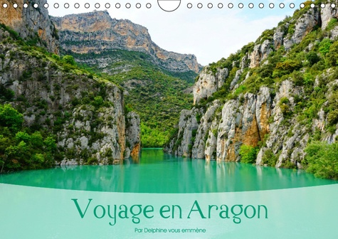 VOYAGE EN ARAGON (CALENDRIER MURAL 2019 DIN A4 HORIZONTAL) - DECOUVREZ L'ARAGON, SUR FOND DE BEAUX P