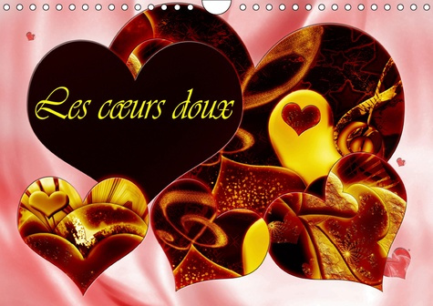 LES COEURS DOUX (CALENDRIER MURAL 2019 DIN A4 HORIZONTAL) - DES COEURS SUCRES COMME DU CHOCOLAT (CAL