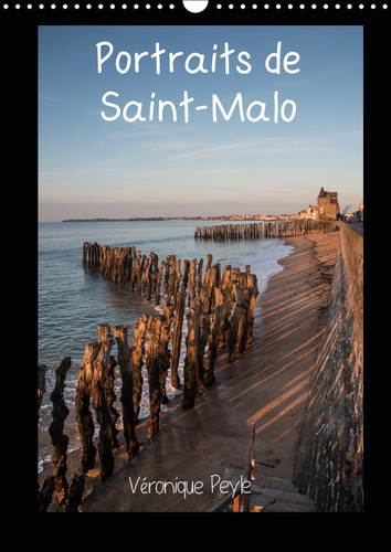 PORTRAITS DE SAINT-MALO (CALENDRIER MURAL 2019 DIN A3 VERTICAL) - PROMENADES EN BORD DE MER A SAINT-
