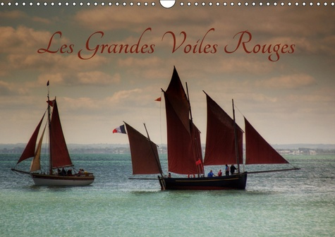 LES GRANDES VOILES ROUGES (CALENDRIER MURAL 2019 DIN A3 HORIZONTAL) - BALLET DE VOILES ET DE VIEUX G