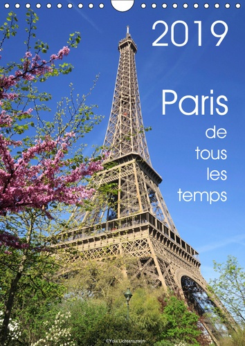 PARIS DE TOUS LES TEMPS (CALENDRIER MURAL 2019 DIN A4 VERTICAL) - CE CALENDRIER EST REALISE AVEC MES