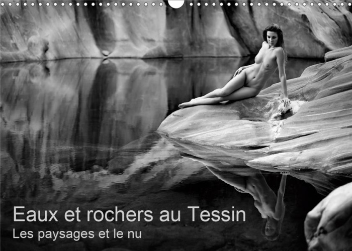 Eaux et rochers au Tessin - Les paysages et le nu. Photos érotiques au Tessin (Suisse), Edition 2020
