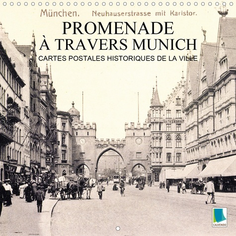 PROMENADE A TRAVERS MUNICH - CARTES POSTALES HISTORIQUES DE LA VILLE (CALENDRIER MURAL 2020 300 * 30