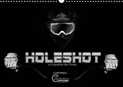 Holeshot Le calendrier des pilotes (Calendrier mural 2020 DIN A3 horizontal). Le calendrier des pilo