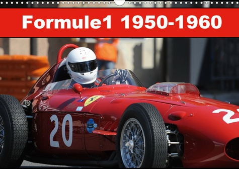 Formule 1 1950-1960 (Calendrier mural 2020 DIN A3 horizontal). En 1950, naissent les premiers champi