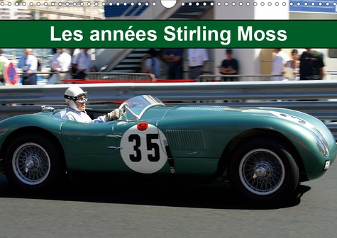 Les années Stirling Moss (Calendrier mural 2020 DIN A3 horizontal). Les années Sir Stirling Moss, ou