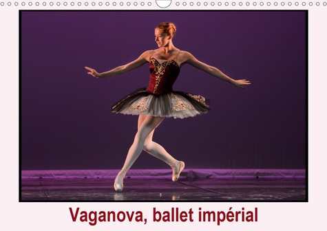 Vaganova, ballet impérial (Calendrier mural 2020 DIN A3 horizontal). L'Académie de ballet Vaganova e