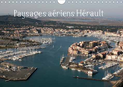 Paysages aériens Hérault (Calendrier mural 2020 DIN A4 horizontal). Balade aérienne au dessus de l'H