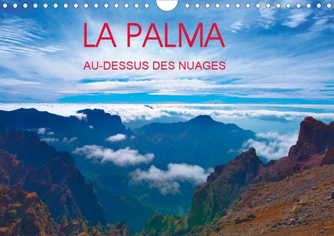 LA PALMA AU-DESSUS DES NUAGES (CALENDRIER MURAL 2020 DIN A4 HORIZONTAL) - LE CIEL PANORAMIQUE AU-DES
