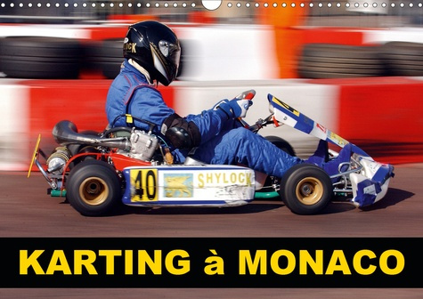 Karting à Monaco (Calendrier mural 2020 DIN A3 horizontal). Pendant quinze ans, l'Automobile Club de