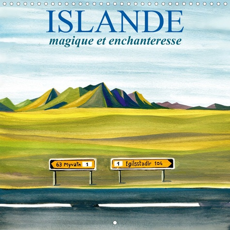 ISLANDE magique et enchanteresse (Calendrier mural 2020 300 × 300 mm Square). Un voyage en peintures