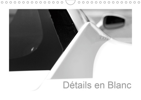 DETAILS EN BLANC (CALENDRIER MURAL 2020 DIN A4 HORIZONTAL) - DETAILS D'UNE VOITURE DE SPORT (CALENDR