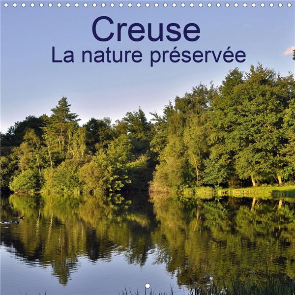 Creuse La nature préservée (Calendrier mural 2020 300 × 300 mm Square). La Creuse, un département ru