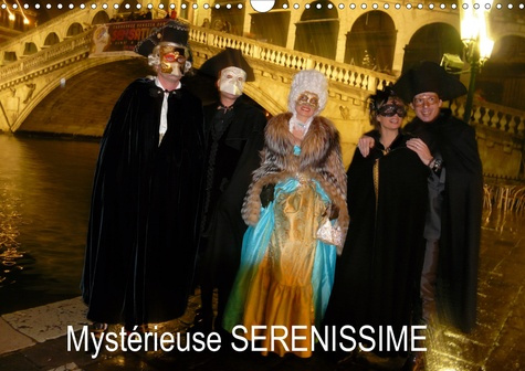 Mystérieuse SERENISSIME (Calendrier mural 2020 DIN A3 horizontal). Mystérieuse SERENISSIME, les masq
