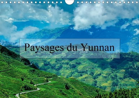 Paysages du Yunnan (Calendrier mural 2020 DIN A4 horizontal). Regards sur la Chine, le Yunnan (Calen