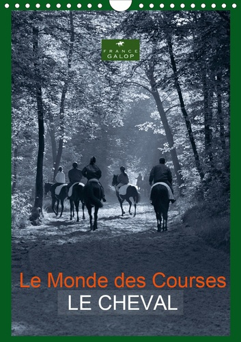 Le Monde des Courses LE CHEVAL (Calendrier mural 2020 DIN A4 vertical). Photos d'art de Capella MP s