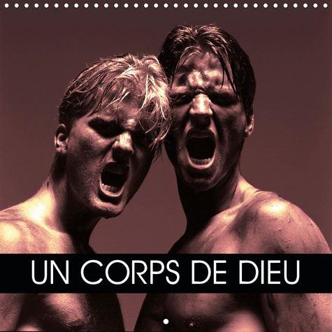 UN CORPS DE DIEU (CALENDRIER MURAL 2020 300 * 300 MM SQUARE) - ESTHETIQUE DU CORPS MASCULIN. (CALEND