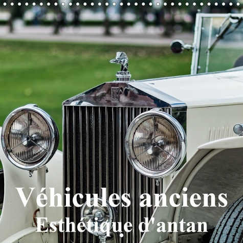 Véhicules anciens Esthétique d'antan (Calendrier mural 2020 300 × 300 mm Square). Détails de voiture