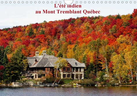 L'été Indien au Mont Tremblant, Québec (Calendrier mural 2020 DIN A4 horizontal). Forêts flamboyante