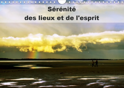 SERENITE DES LIEUX ET DE L'ESPRIT (CALENDRIER MURAL 2020 DIN A4 HORIZONTAL) - UNE NATURE BIENVEILLAN